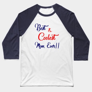 Best and Coolest Mom Ever Baseball T-Shirt